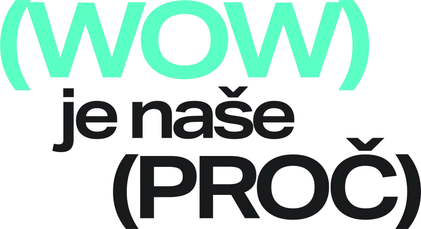(WOW) je naše (proč)